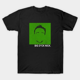 Big D*ck Nick T-Shirt